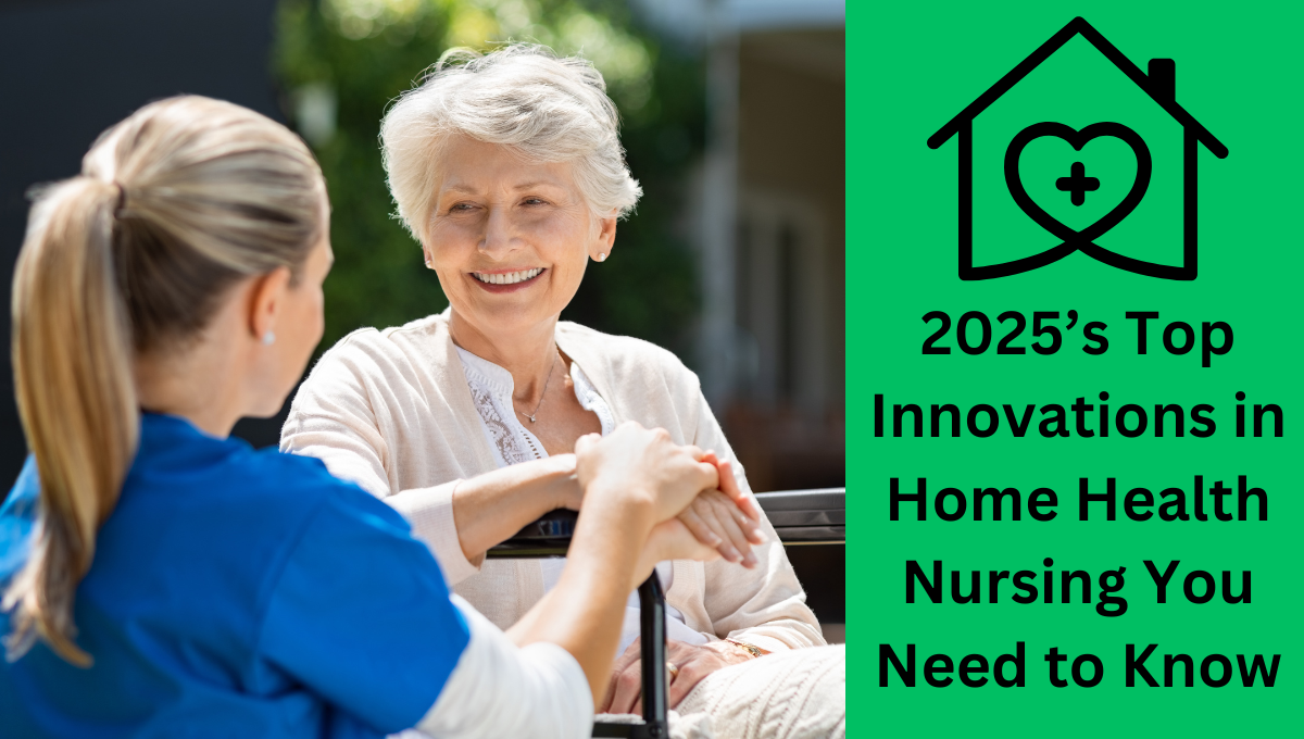 2025s-Top-Innovations-in-Home-Health-Nursing-You-Need-to-Know