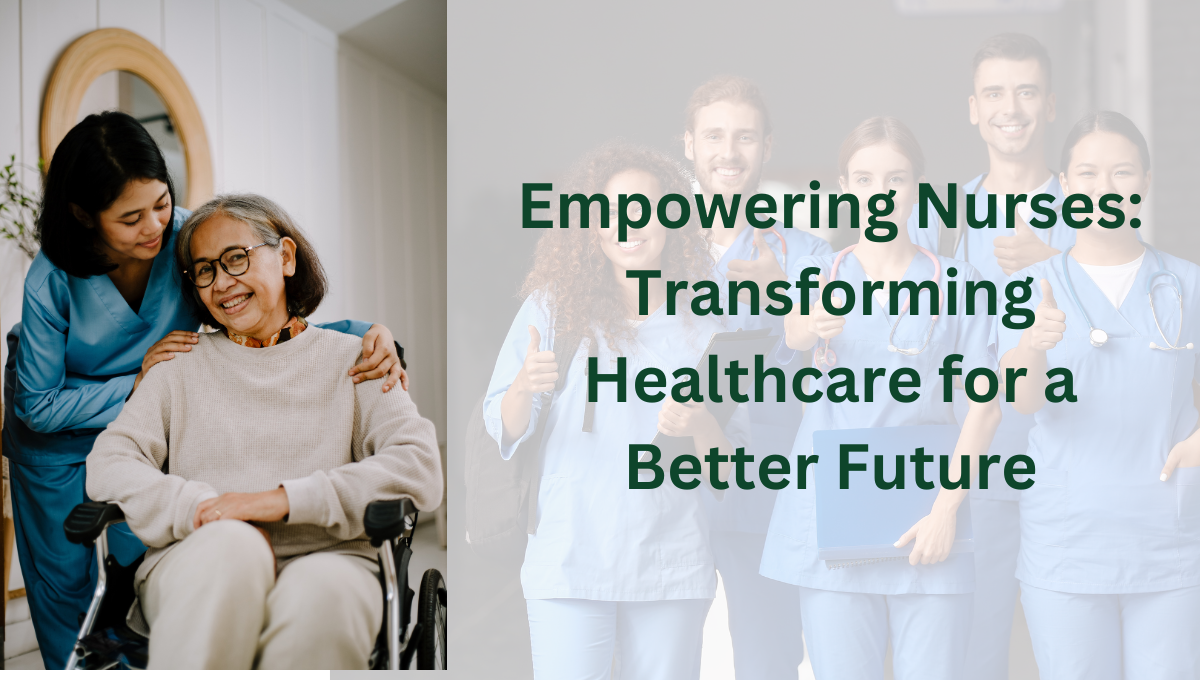 Empowering-Nurses-Transforming-Healthcare-for-a-Better-Future.