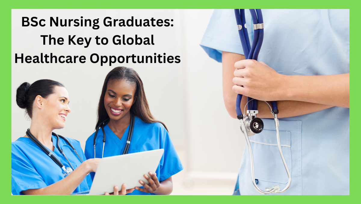 BSc-Nursing-Graduates-The-Key-to-Global-Healthcare-Opportunities