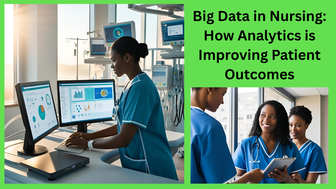 Big-Data-in-Nursing-How-Analytics-is-Improving-Patient-Outcomes.